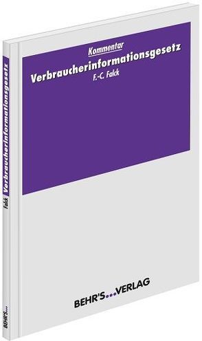 Verbraucher- informationsgesetz von Falck,  Franz-Christian