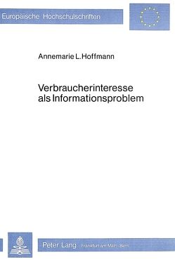 Verbraucherinteresse als Informationsproblem von Vetter,  Annemarie