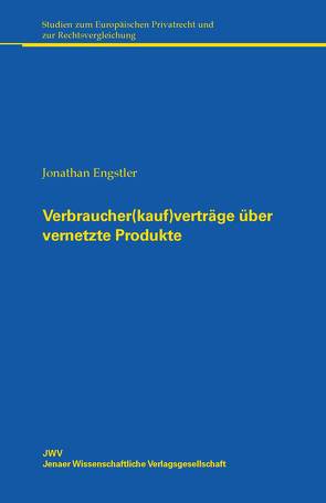 Verbraucher(kauf)verträge über vernetzte Produkte von Engstler,  Jonathan