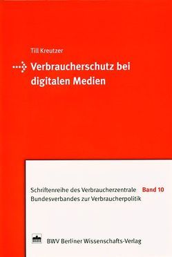 Verbraucherschutz bei digitalen Medien von Kreutzer,  Till