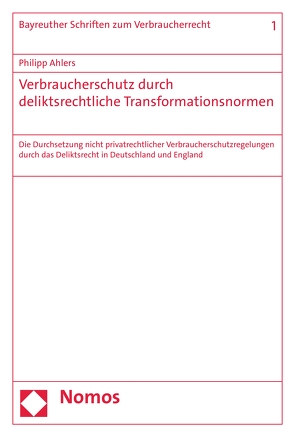 Verbraucherschutz durch deliktsrechtliche Transformationsnormen von Ahlers,  Philipp