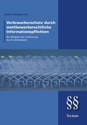 Verbraucherschutz durch Informationspflichten im Wettbewerbsrecht von Züllighoven,  Volker