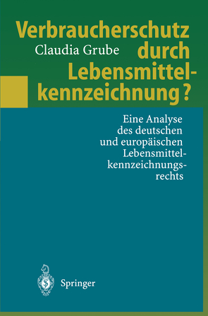 Verbraucherschutz durch Lebensmittelkennzeichnung? von Grube,  Claudia