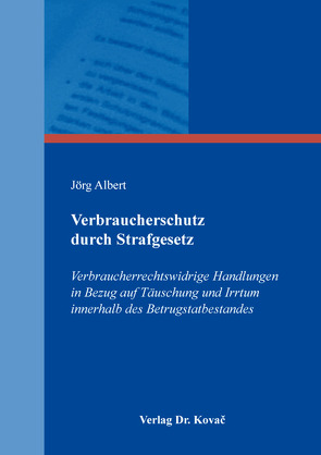 Verbraucherschutz durch Strafgesetz von Albert,  Jörg