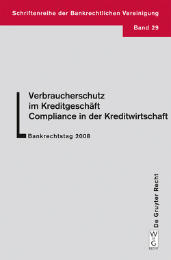 Verbraucherschutz im Kreditgeschäft – Compliance in der Kreditwirtschaft von Casper,  Matthias, et al., Hergenröder,  Curt Wolfgang, Mayen,  Barbara