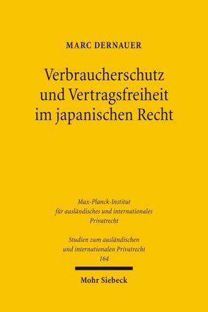 Verbraucherschutz und Vertragsfreiheit im japanischen Recht von Dernauer,  Marc