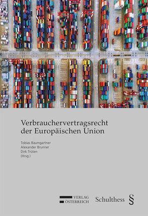 Verbrauchervertragsrecht der Europäischen Union von Baumgartner,  Tobias, Brunner,  Alexander, Trüten,  Dirk