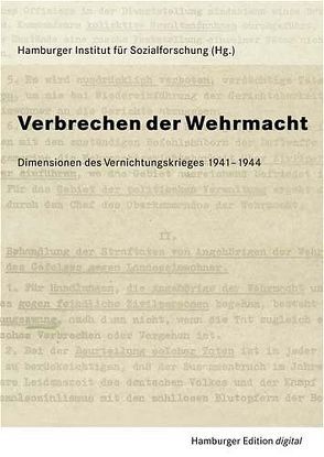 Verbrechen der Wehrmacht. Dimensionen des Vernichtungskrieges von Hamburger Institut für Sozialfoschung