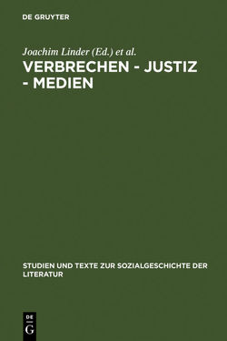 Verbrechen – Justiz – Medien von Linder,  Joachim, Ort,  Claus-Michael, Schönert,  Jörg, Wünsch,  Marianne