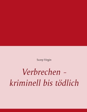 Verbrechen – kriminell bis tödlich von Virgin,  Scorp