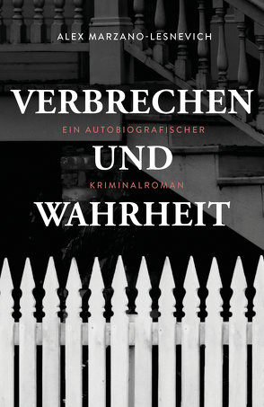 Verbrechen und Wahrheit (eBook) von Arenz,  Sigrun, Marzano-Lesnevich,  Alex