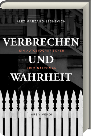 Verbrechen und Wahrheit von Arenz,  Sigrun, Marzano-Lesnevich,  Alex