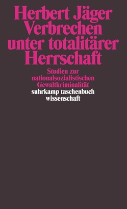 Verbrechen unter totalitärer Herrschaft von Jäger,  Herbert, Rückerl,  Adalbert