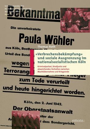 Verbrechensbekämpfung und soziale Ausgrenzung im nationalsozialistischen Köln von Roth,  Thomas