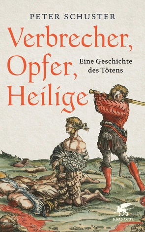 Verbrecher, Opfer, Heilige von Schuster,  Peter