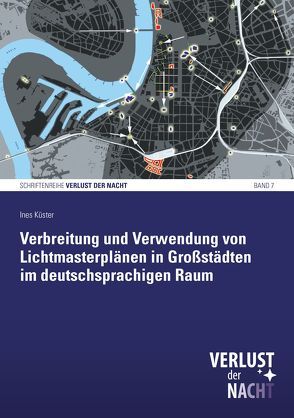 Verbreitung und Verwendung von Lichtmasterplänen in Großstädten im deutschsprachigen Raum von Küster,  Ines