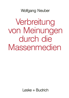 Verbreitung von Meinungen durch die Massenmedien von Neuber,  Wolfgang