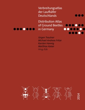 Verbreitungsatlas der Laufkäfer Deutschlands von Fritze,  Michael-Andreas, Hannig,  Karsten, Kaiser,  Matthias, Trautner,  Jürgen