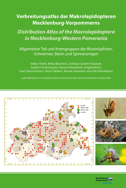 Verbreitungsatlas der Makrolepidopteren Mecklenburg-Vorpommerns von Berlin,  A., Blumrich,  B., Deutschmann,  U., Eisenbarth,  S., Gottelt-Trabant,  C., Schuhmacher,  S., Seemann,  R., Steinhäuser,  U., Tabbert,  H., Thiele,  V.