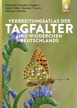 Verbreitungsatlas der Tagfalter und Widderchen Deutschlands von Caspari,  Steffen, Dolek,  Matthias, Harpke,  Alexander, Kühn,  Elisabeth, Musche,  Martin, Reinhardt,  Rolf, Settele,  Josef, Trusch,  Robert, Wiemers,  Martin