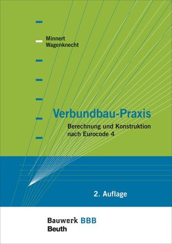 Verbundbau-Praxis – Buch mit E-Book von Minnert,  Jens, Wagenknecht,  Gerd