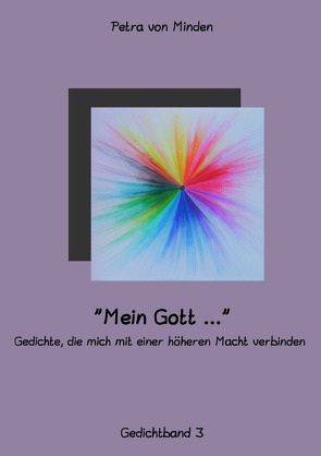 Verbundenheit / „Mein Gott …“ von von Minden,  Petra