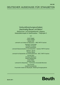 Verbundforschungsvorhaben „Nachhaltig Bauen mit Beton“ von Bleyer,  T., Brunk,  M., Dreßen,  T., Fensterer,  C., Haas,  A., Hanenberg,  N., Hegger,  J., Heusler,  I., Mueller,  A., Mühlbauer,  C., Niedermeier,  R., Schneider,  H., Sinnesbichler,  H., Will,  N., Zilch,  K.