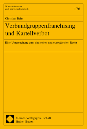 Verbundgruppenfranchising und Kartellverbot von Bahr,  Christian