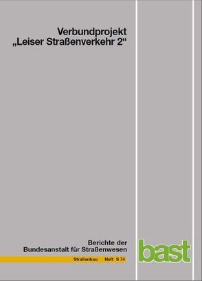 Verbundprojekt „Leiser Straßenverkehr 2“ von Bundesanstalt für Strassenwesen,  Bereich Unfallforschung,  Bergisch-Gladbach