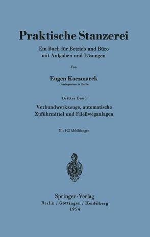 Verbundwerkzeuge, automatische Zuführmittel und Fließweganlagen von Kaczmarek,  Eugen