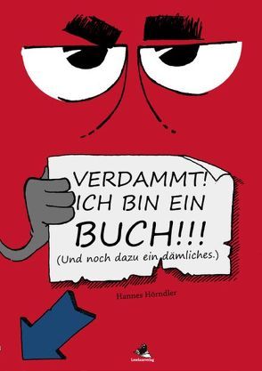 Verdammt! Ich bin ein Buch!!! von Hörndler,  Hannes