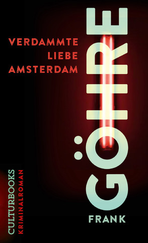 Verdammte Liebe Amsterdam von Göhre,  Frank