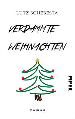 Verdammte Weihnachten von Schebesta,  Lutz