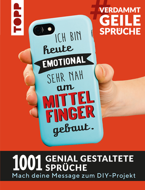 #VerdammtGeileSprüche. Ich bin heute emotional sehr nah am Mittelfinger gebaut von Pypke,  Susanne