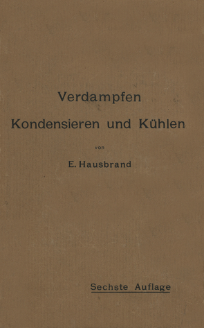 Verdampfen, Kondensieren und Kühlen von Hausbrand,  E.