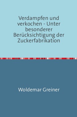 Verdampfen und verkochen von Greiner,  Woldemar