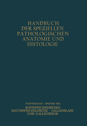 Verdauungsdrüsen von Fischer,  W., Gerlach,  W., Gruber,  G. B., Hanser,  R., Herxheimer,  G., Kraus,  E. J., Lang,  F. J., Roesner,  E., Rössle,  R., Thölldte,  M., Weichselbaum,  A.