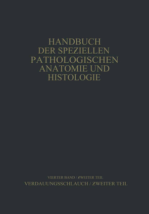 Verdauungsschlauch von Borchardt,  H., Borrmann,  R., Christeller,  E., Dietrich,  A., Fischer,  W., Gierke,  E. v., Hauser,  G., Kaiserling,  C., Koch,  W., Konjet?ny,  G. E., Lubarsch,  O., Mayer,  E., Merkel,  H., Oberndorfer,  S., Petri,  E., Pick,  L., Römer,  O., Siegmund,  H.