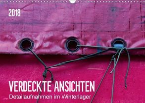 Verdeckte Ansichten – Detailaufnahmen im Winterlager (Wandkalender 2018 DIN A3 quer) von Falke,  Manuela