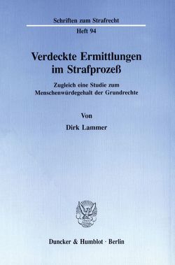 Verdeckte Ermittlungen im Strafprozeß. von Lammer,  Dirk