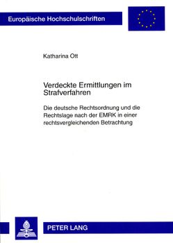 Verdeckte Ermittlungen im Strafverfahren von Ott,  Katharina