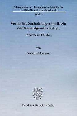 Verdeckte Sacheinlagen im Recht der Kapitalgesellschaften. von Heinemann,  Joachim