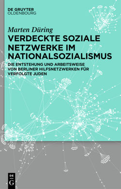 Verdeckte soziale Netzwerke im Nationalsozialismus von Düring,  Marten