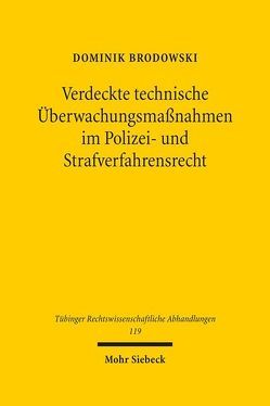 Verdeckte technische Überwachungsmaßnahmen im Polizei- und Strafverfahrensrecht von Brodowski,  Dominik