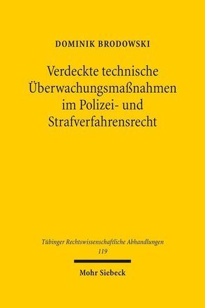 Verdeckte technische Überwachungsmaßnahmen im Polizei- und Strafverfahrensrecht von Brodowski,  Dominik