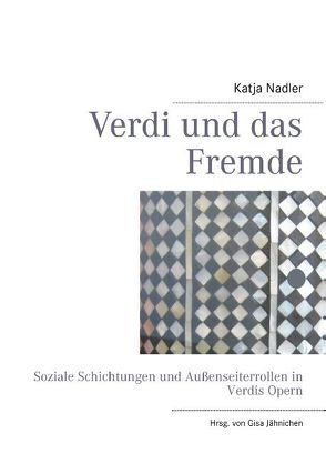 Verdi und das Fremde von Jähnichen,  Gisa, Nadler,  Katja