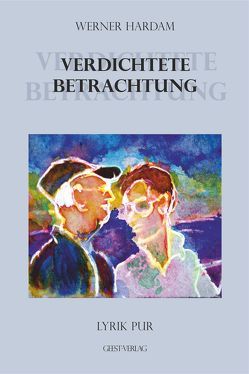 Verdichtete Betrachtung von Hardam,  Werner
