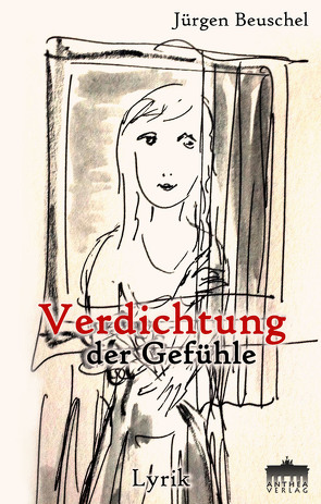 Verdichtung der Gefühle von Beuschel,  Jürgen, Gross,  Brigitte