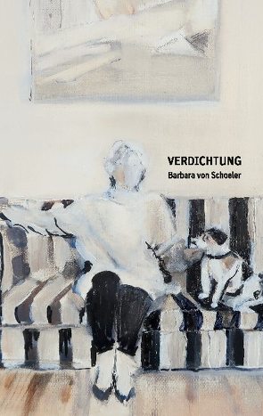 Verdichtung von von Schoeler,  Barbara