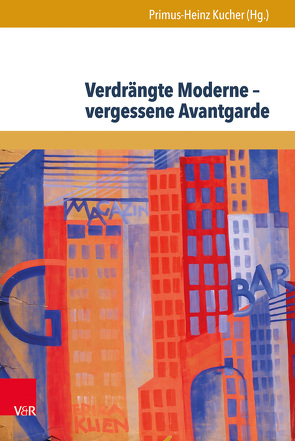 Verdrängte Moderne – vergessene Avantgarde von Bertschik,  Julia, Bosse,  Anke, Boxberger,  Vivien, Doll,  Jürgen, Egyptien,  Jürgen, Fähnders,  Walter, Jachimowicz,  Aneta, Kucher,  Primus Heinz, Larcati,  Arturo, Lesák,  Barbara, Polt-Heinzl,  Evelyne, Unterberger,  Rebecca, Zoltan,  Peter